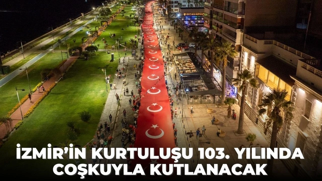 İzmir’in Kurtuluşu 103. yılında coşkuyla kutlanacak