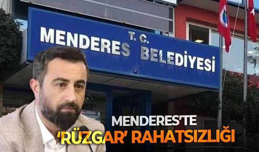 Menderes’te ‘Rüzgar’ rahatsızlığı
