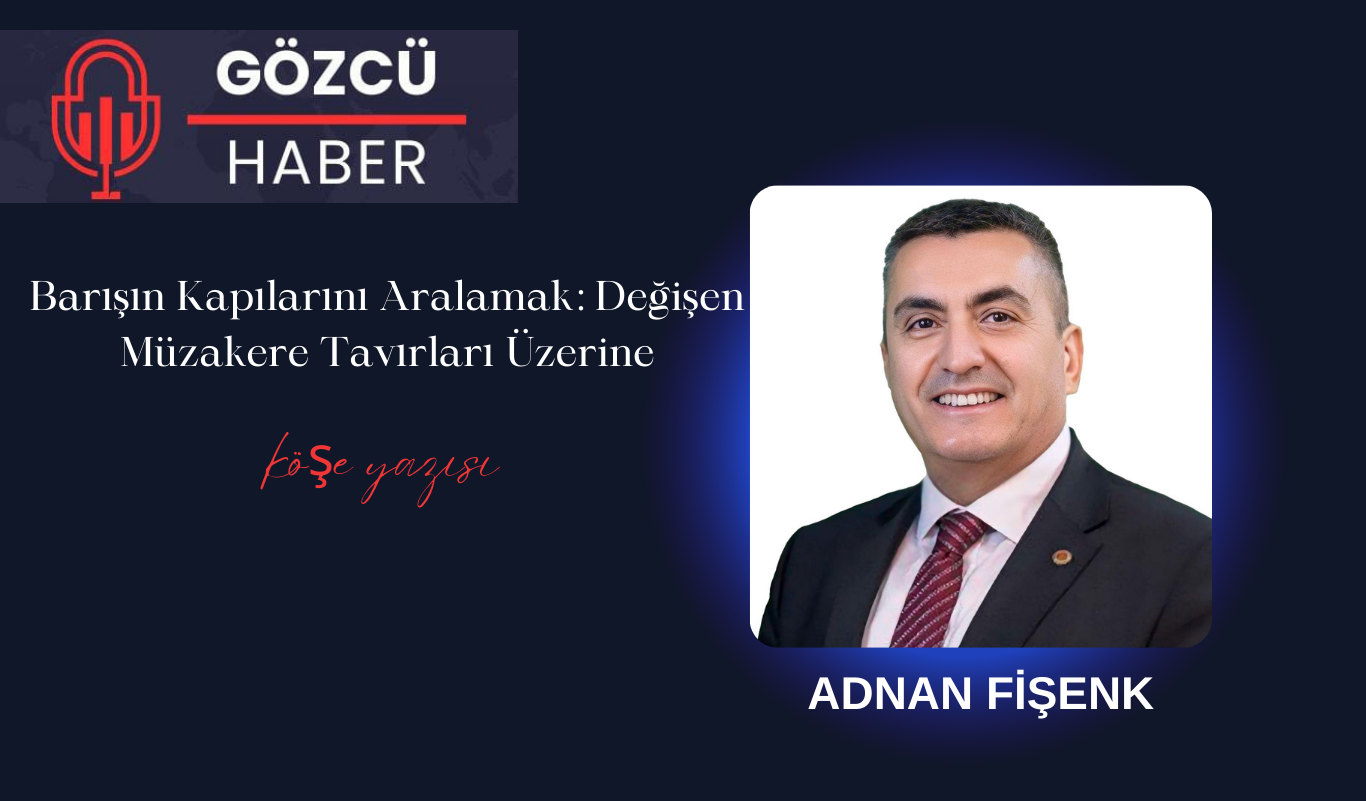 Barışın Kapılarını Aralamak: Değişen Müzakere Tavırları Üzerine
