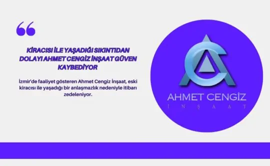 Ahmet Cengiz İnşaat’ta Kiracı Mağduriyeti: Tadilat Parası Havaya Uçtu!