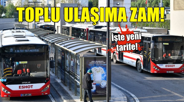İzmir'in toplu taşımasına zam geldi!