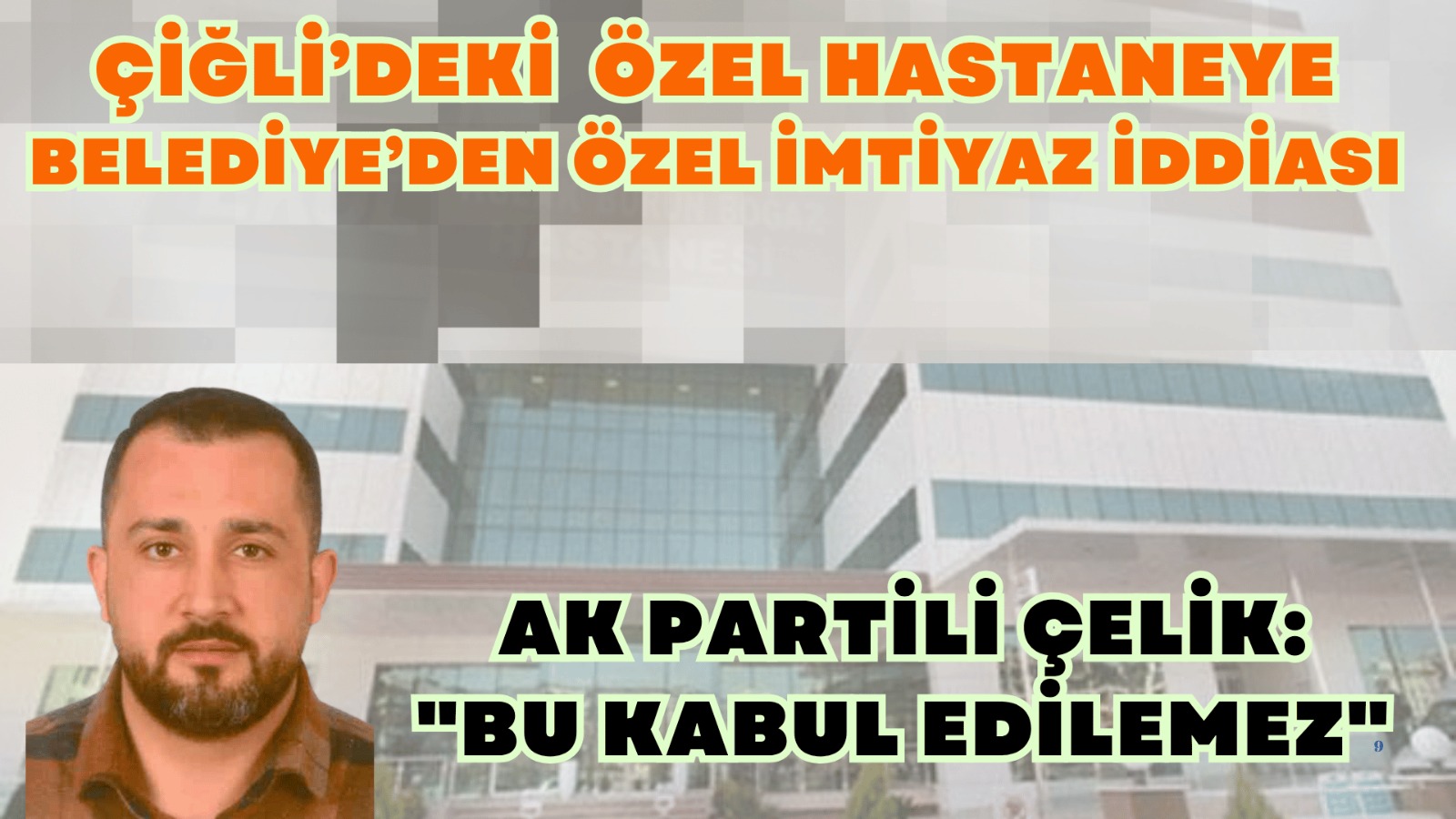 Çiğli'deki Özel Hastaneye, Belediye'den Özel İmtiyaz İddiası
