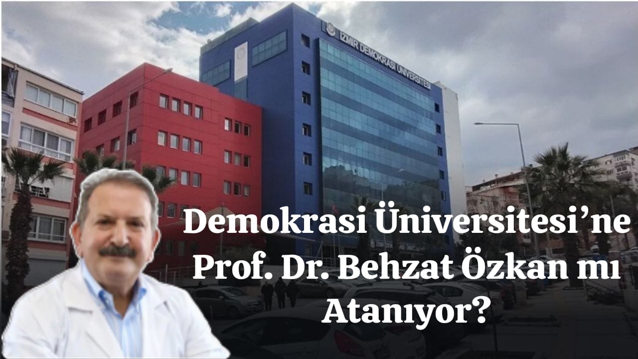 Demokrasi Üniversitesi’ne Prof. Dr. Behzat Özkan mı Atanıyor?