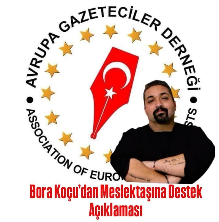 Avrupa Gazeteciler Derneği İzmir Başkanı Bora Koçu’dan Meslektaşına Destek Açıklaması