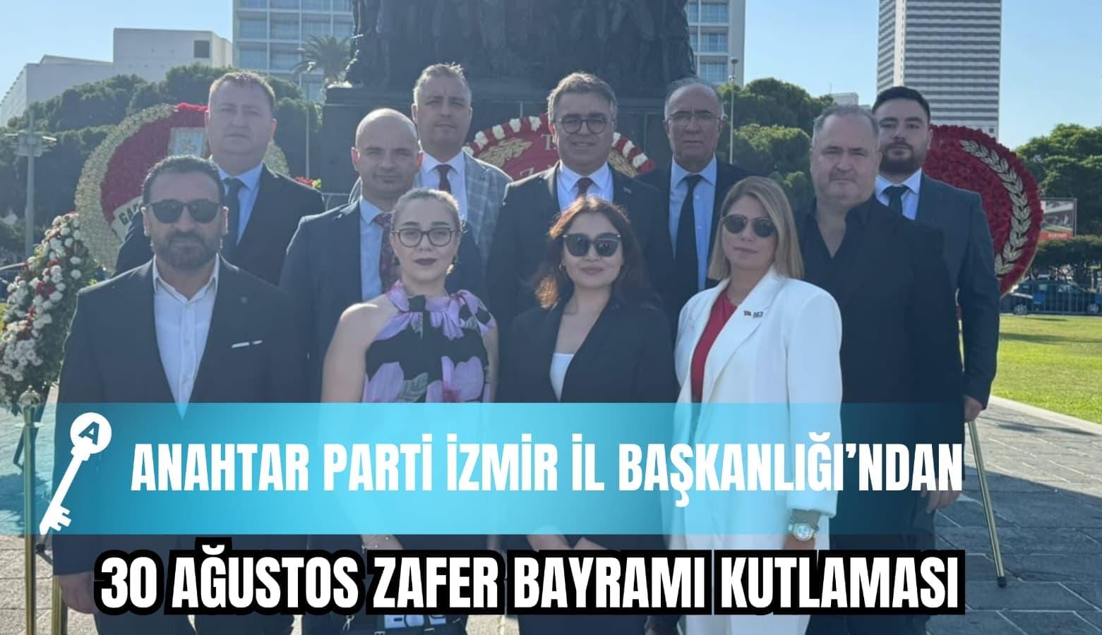 Anahtar Parti İzmir İl Başkanlığından 30 Ağustos kutlaması! 