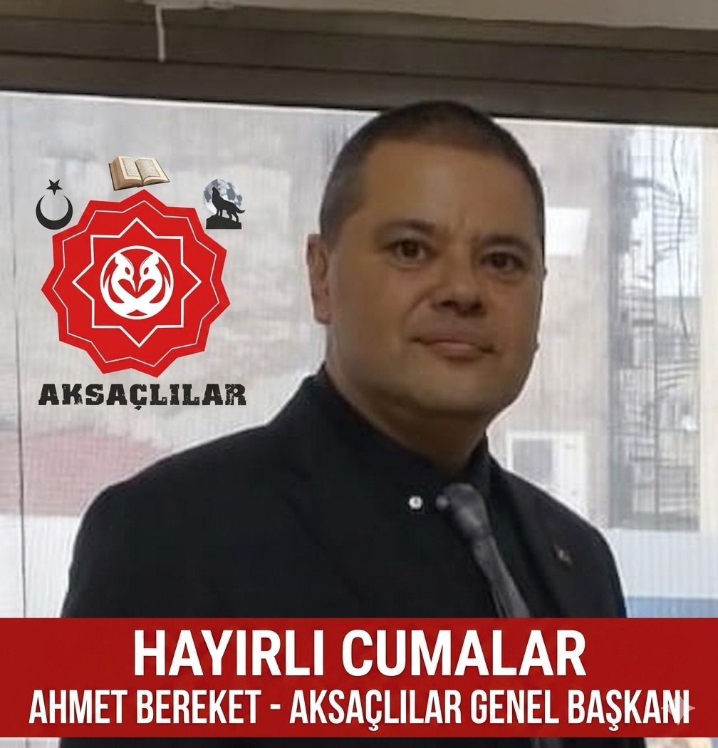 AKSAÇLILAR DERNEĞİ GENEL BAŞKANI AHMET BEREKET’TEN HÜKÜMETE ÇAĞRI