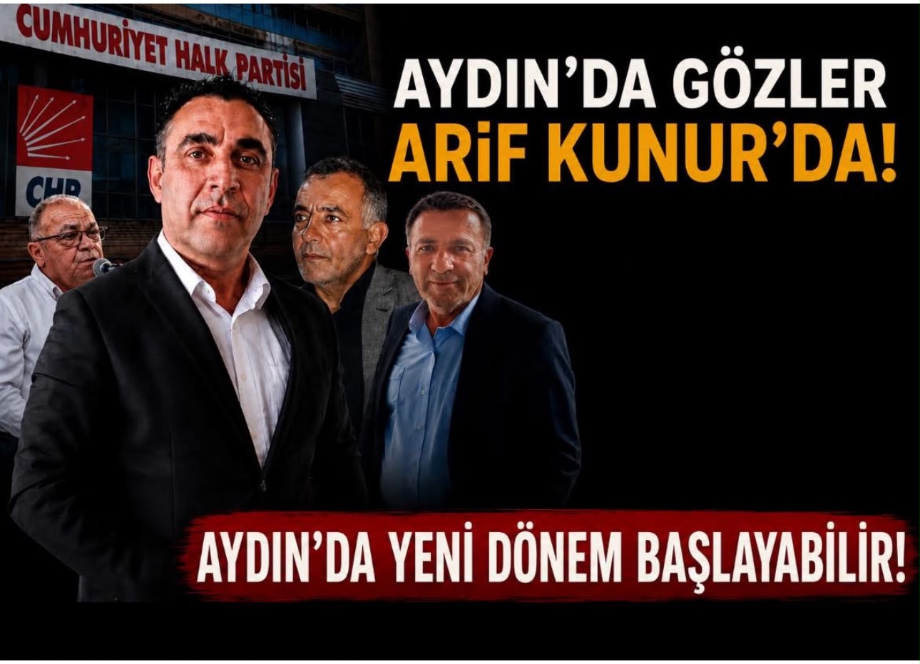 CHP AYDIN’DA DEĞİŞİM RÜZGARI: İL BAŞKANLIĞI İÇİN ARİF KUNUR İSMİ ÖN PLANDA
