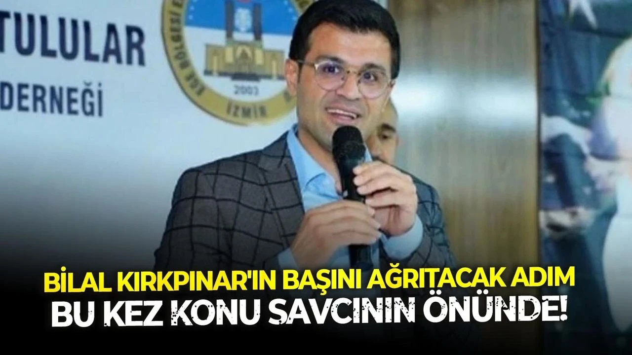 AK Partili Bilal Kırkpınar'ın ''Müteahhitlik''' macerası bu kez Kemalpaşa Savcılığı'nın önünde!