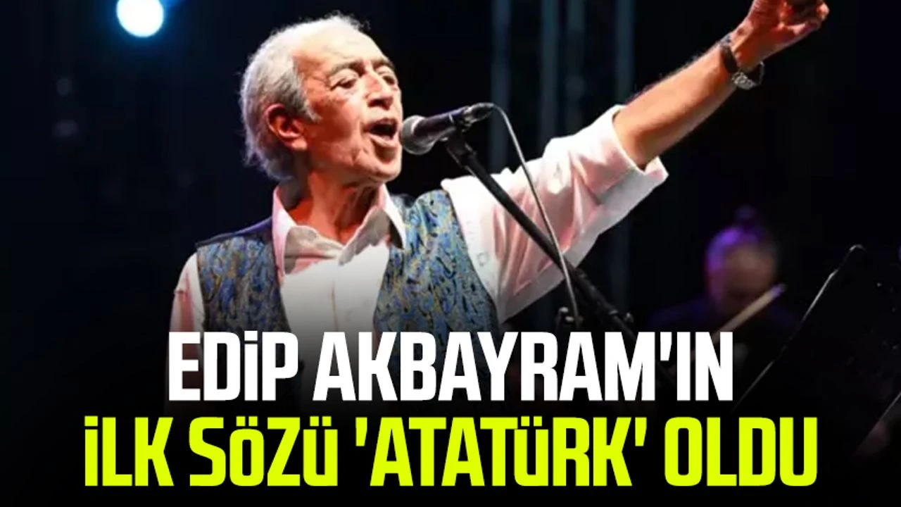 Edip Akbayram'ın yoğun bakımdaki 'Atatürk' sözleri sosyal medyada gündem oldu