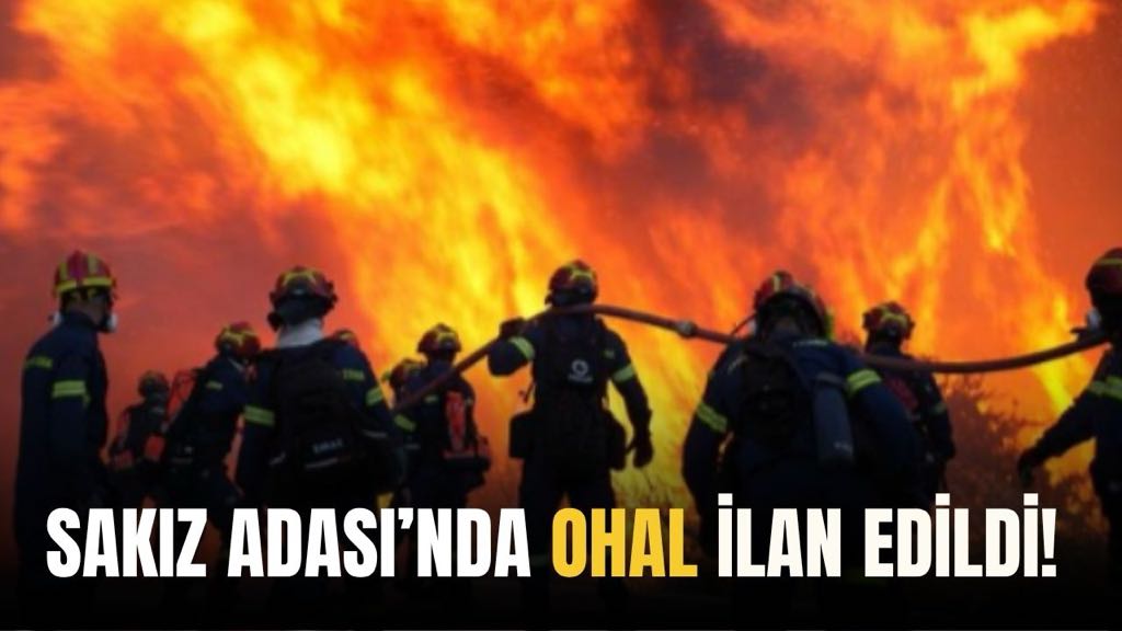 Sakız Adası'nda OHAL ilan edildi!