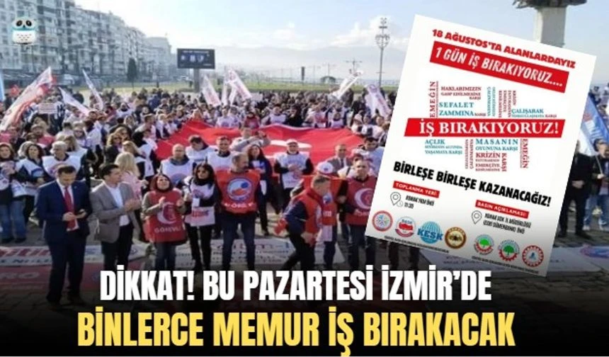 İzmir’de kamu hizmetlerine bir günlük mola! Kamu çalışanları iktidarın zam teklifine tepki için bir günlük iş bırakacak