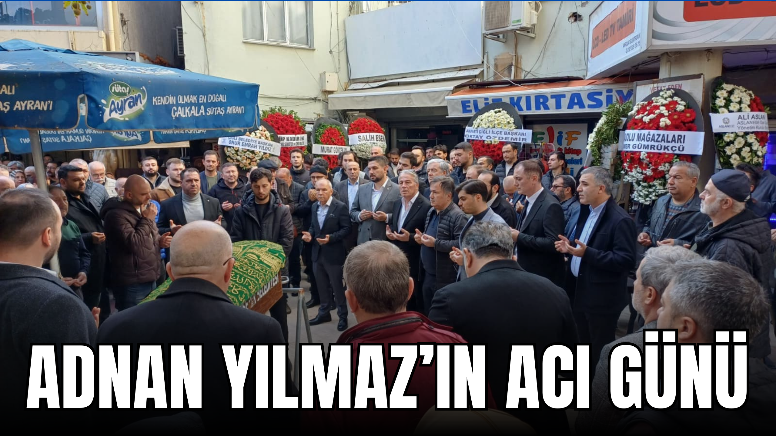 Adnan Yılmaz'ı Acı Günü