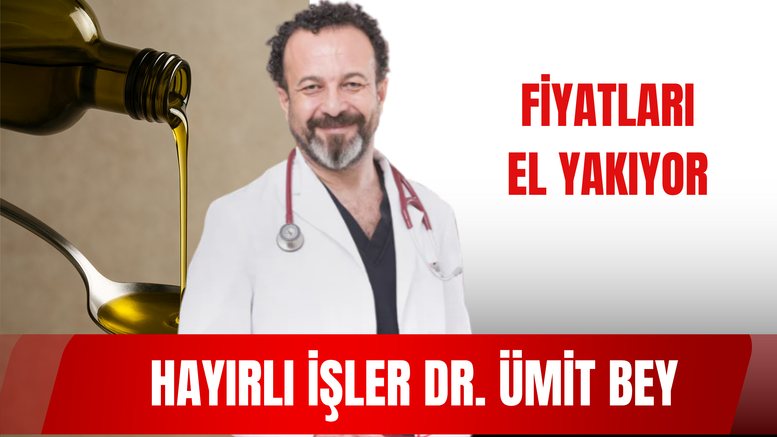 FİYATLARI EL YAKIYOR. HAYIRLI İŞLER DR. ÜMİT BEY