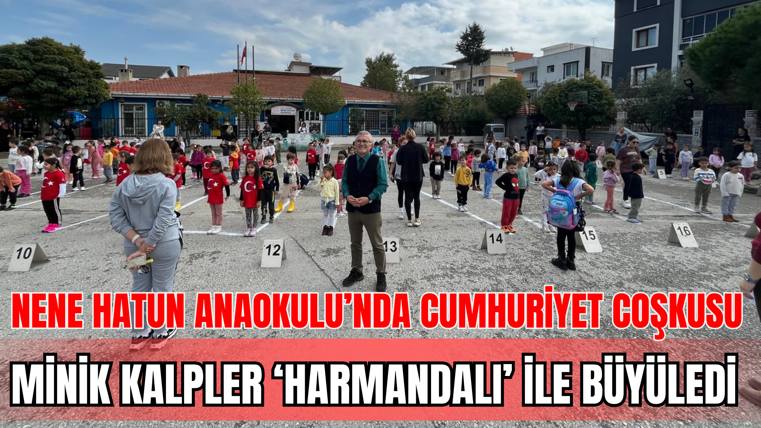 Nene Hatun Anaokulu’nda Cumhuriyet Coşkusu: Minik Kalpler Harmandalı ile Büyüledi! 