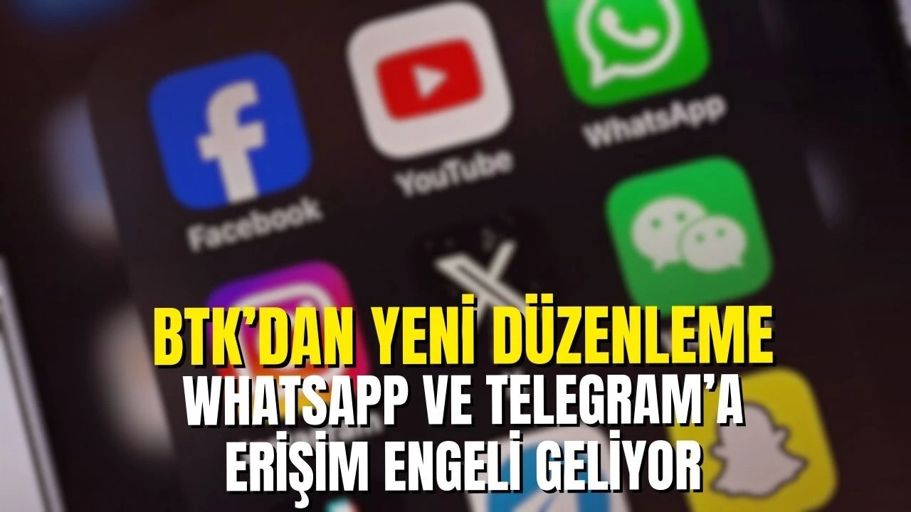 BTK'dan yeni düzenleme: WhatsApp ve Telegram’a erişim engeli geliyor